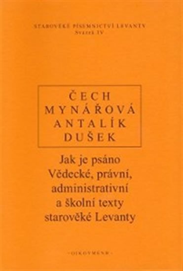 Levně Jak je psáno - Vědecké, právní, administrativní a školní texty starověké Levanty - Pavel Čech