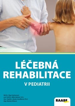 Levně Léčebná rehabilitace v pediatrii - Olga Dyrhonová; Miloš Máček; Libuše Smolíková