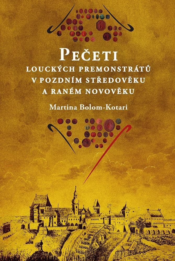 Levně Pečeti louckých premonstrátů v pozdním středověku a raném novověku - Martina Bolom-Kotari