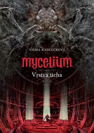 Levně Mycelium VI - Vrstva ticha, 1. vydání - Vilma Kadlečková