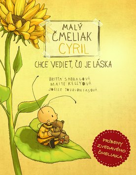 Levně Malý čmeliak Cyril chce vedieť, čo je láska - Maite Kelly; Britta Sabbag