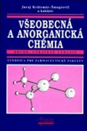 Všeobecná a anorganická chémia (2. vyd.) - Juraj Krätsmár-Šmogrovič