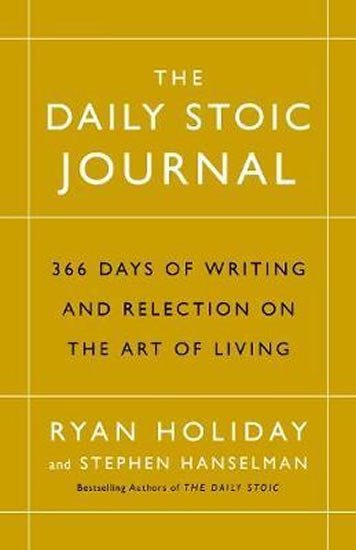 Levně The Daily Stoic Journal : 366 Days of Writing and Reflection on the Art of Living - Ryan Holiday