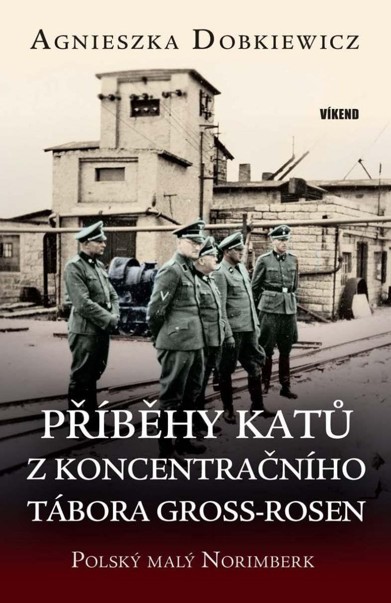 Levně Příběhy katů z koncentračního tábora Gross-Rosen - Agnieszka Dobkiewicz