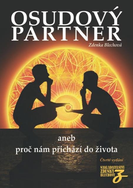 Osudový partner aneb proč nám přichází do života, 4. vydání - Zdenka Blechová
