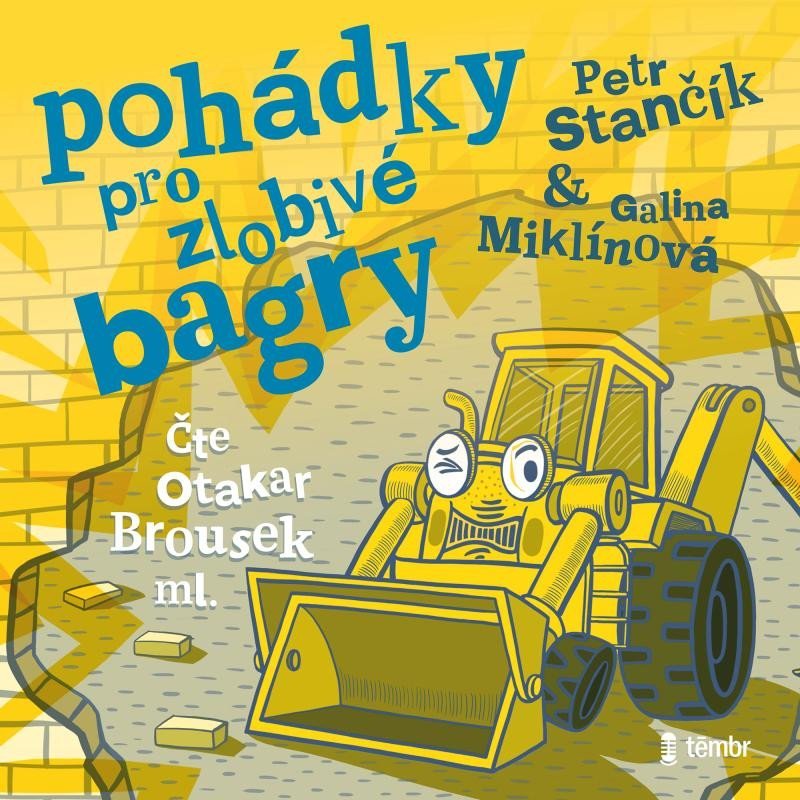 Pohádky pro zlobivé bagry - audioknihovna - Petr Stančík