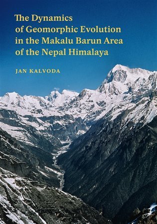 Levně The Dynamics of Geomorphic Evolution in the Makalu Barun Area of the Nepal Himalaya - Jan Kalvoda