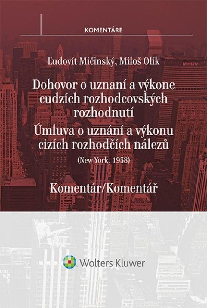 Product detail of Newyorská úmluva o uznání a výkonu cizích rozhodčích nálezů - Komentář - Ľudovít Mičinský; Miloš Olík