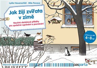 Jak žijí zvířata v zimě - Naučné obrázkové příběhy pro společné vyprávění a poznávání - autorů kolektiv
