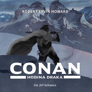 Conan - Hodina draka - CDmp3 (Čte Jiří Schwarz) - Robert Ervin Howard