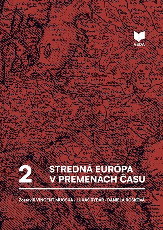 Levně Stredná Európa v premenách času zv.2 (slovensky) - Vincent Múcska