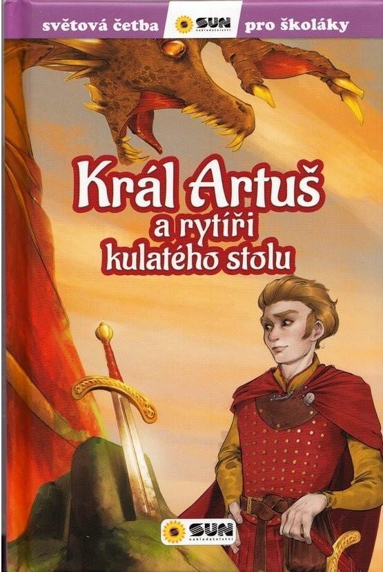 Levně Král Artuš a rytíři - Světová četba pro školáky