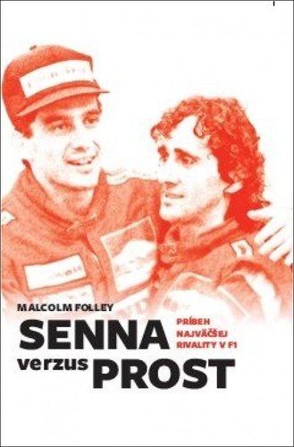 Levně Senna verzus Prost - Malcolm Folley