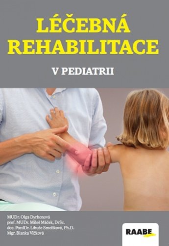 Levně Léčebná rehabilitace v pediatrii, 2. vydání - Miloš Máček