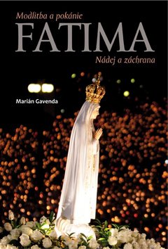 Levně Fatima Nádej a záchrana - Marián Gavenda