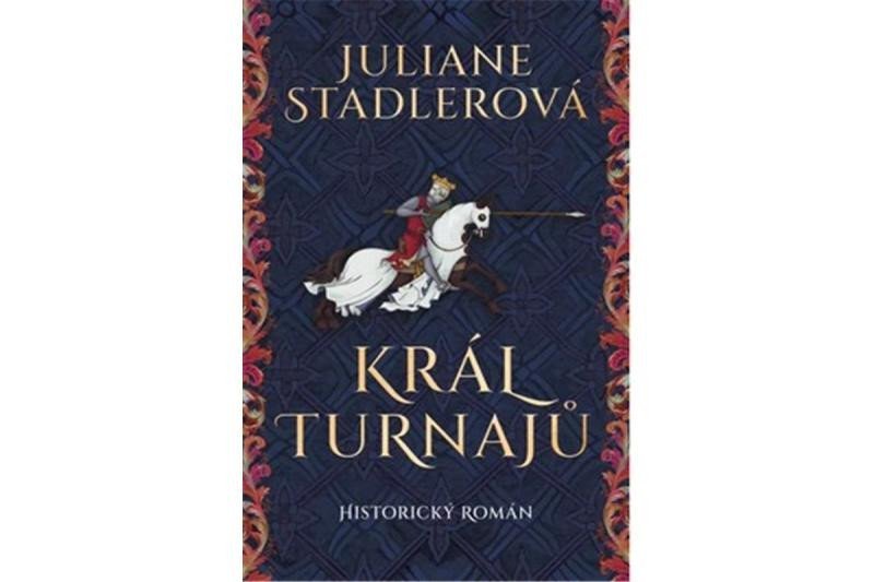 Levně Král turnajů - Juliane Stadlerová