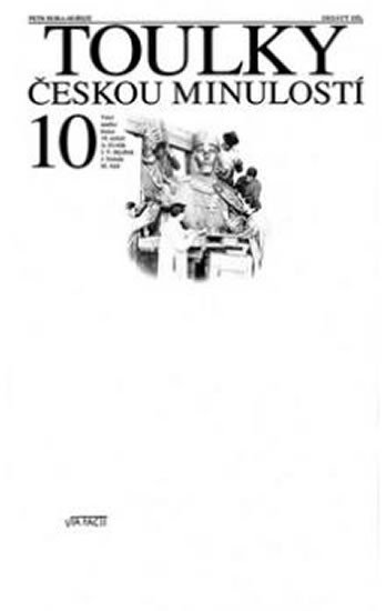 Toulky českou minulostí 10 - Velcí umělci konce 19. století: A. Dvořák, J. V. Myslbek, J. Neruda, M. Aleš - Petr Hora-Hořejš
