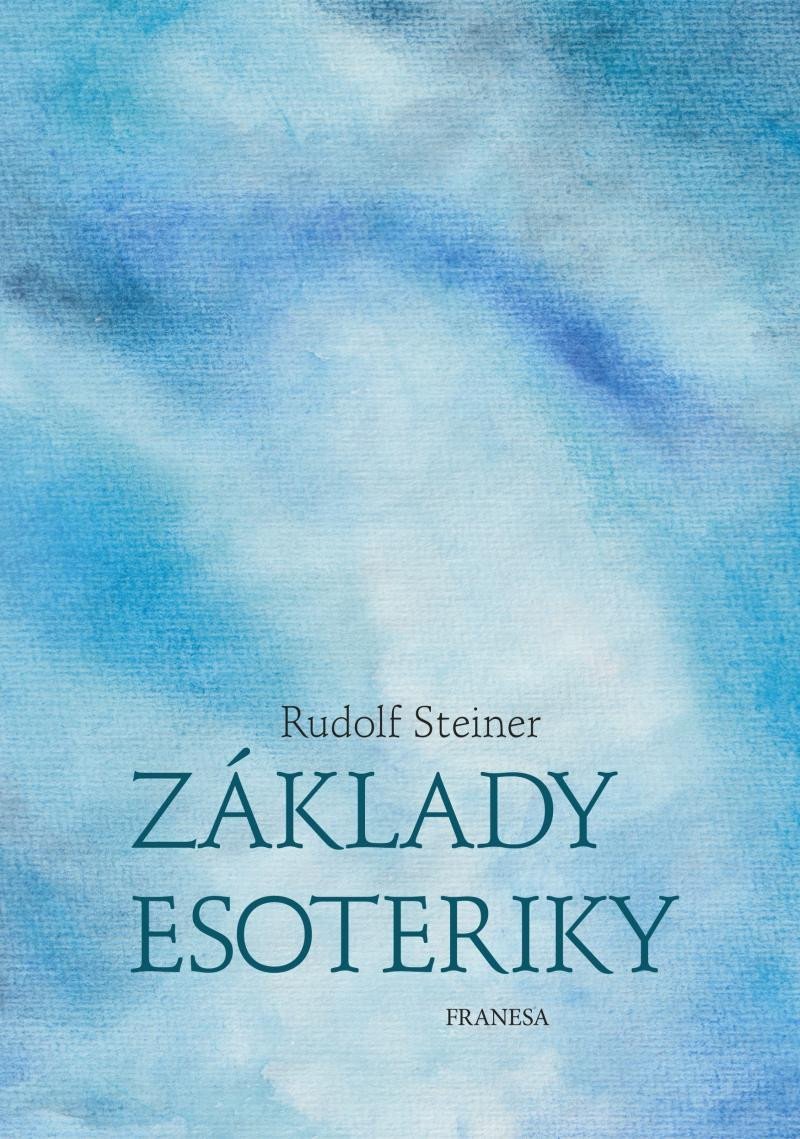 Základy esoteriky - Rudolf Steiner
