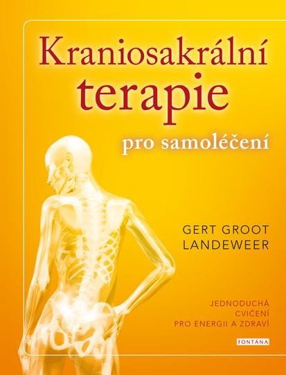 Levně Kraniosakrální terapie pro samoléčení - Jednoduchá cvičení pro energii a zdraví - Gert Groot Landeweer
