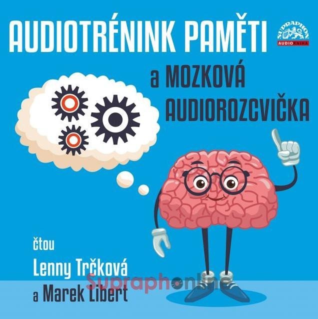 Levně Audiotrénink paměti a mozková rozcvička - CDmp3 (Čte Lenny Trčková, Marek Libert) - Marek Libert; Lenny Trčková