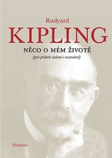 Levně Něco o mém životě (pro přátelé známé i neznámé) - Rudyard Joseph Kipling