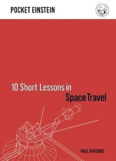Levně 10 Short Lessons in Space Travel - Paul Parsons