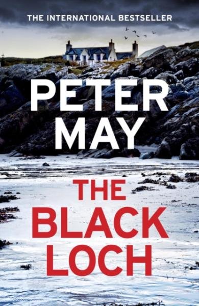 Levně The Black Loch: an explosive return to the hebrides and the internationally bestselling Lewis Trilogy - Peter May