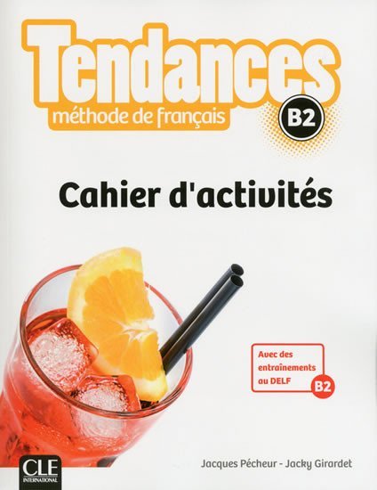 Levně Tendances B2: Cahier d´exercices - Jacques Pecheur