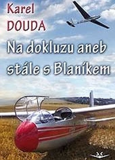 Levně Na dokluzu aneb Stále s Blaníkem - Karel Douda