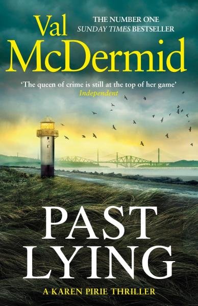 Levně Past Lying: Pre-order the twisty new Karen Pirie thriller, now a major ITV series - Val McDermid