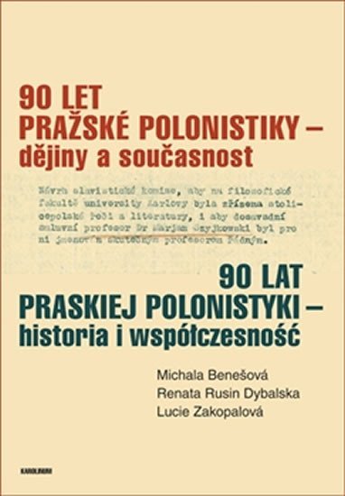 90 let pražské polonistiky - dějiny a současnost - Michala Benešová