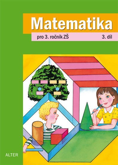 Matematika pro 3. ročník ZŠ 3. díl - autorů kolektiv