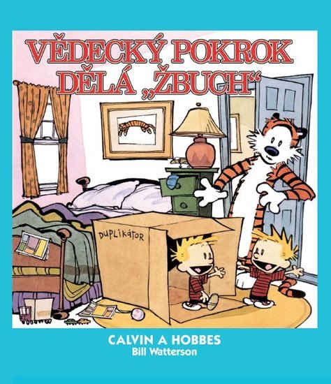 Calvin a Hobbes 6 - Vědecký pokrok dělá „žbuch!“ - Bill Watterson