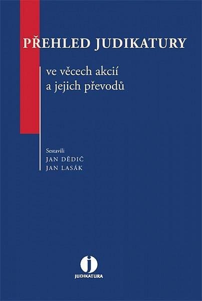 Levně Přehled judikatury ve věcech akcií a jejich převodů - Jan Dědič