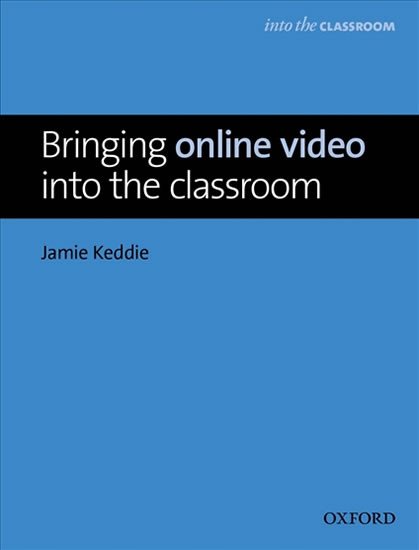 Levně Bringing Online Video into the Classroom - Jamie Keddie