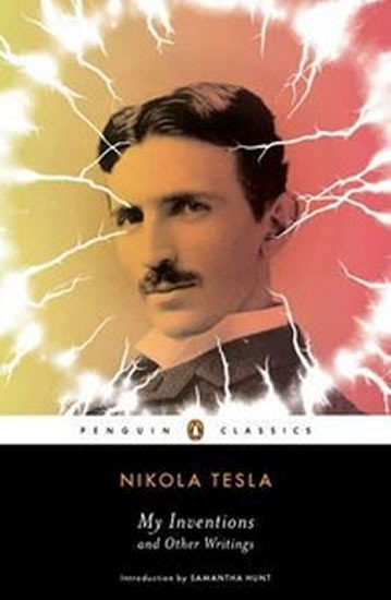 Levně My Inventions &amp; Other Writings - Nikola Tesla