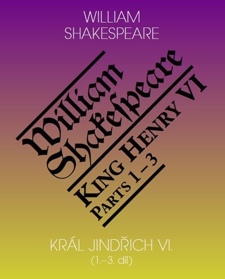 Levně Král Jindřich VI. / King Henry VI. (1.-3. díl) - William Shakespeare