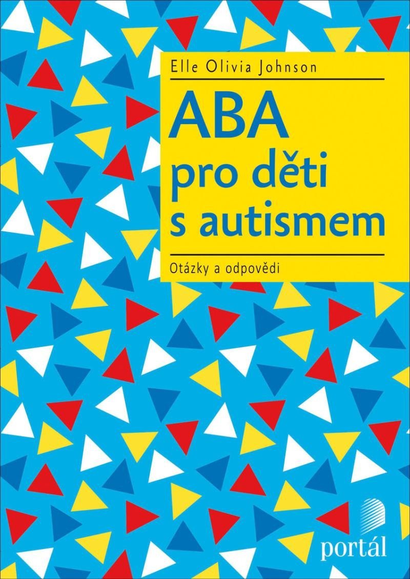 Levně ABA pro děti s autismem - Otázky a odpovědi - Elle Olivia Johnson