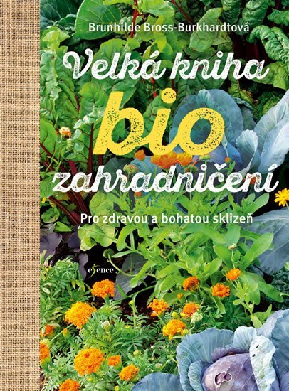 Levně Velká kniha biozahradničení - Brunhilde Bross-Burkhardtová