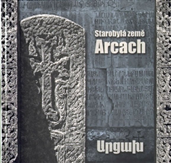 Starobylá země Arcach - autorů kolektiv