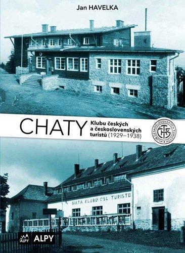 Levně Chaty Klubu českých a československých turistů (1929-1938) - Jan Havelka