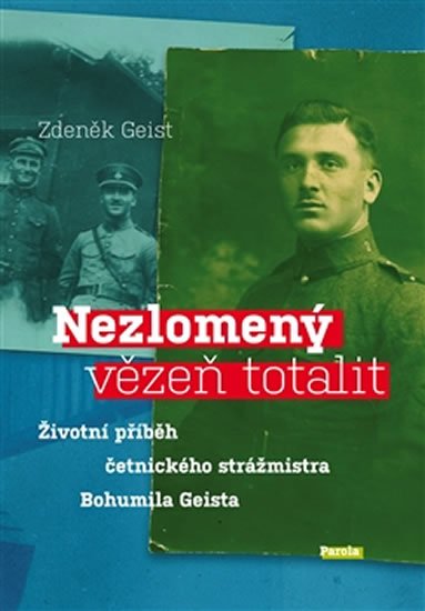 Levně Nezlomený vězeň totalit - Zdeněk Geist
