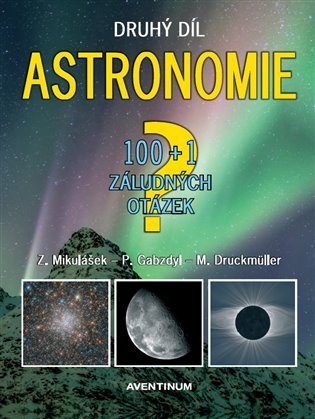 Levně Astronomie 2 - 100+1 záludných otázek - Pavel Gabzdyl