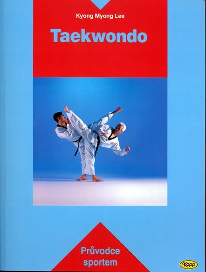 Levně Taekwondo - Průvodce sportem - Kyong Myong Lee