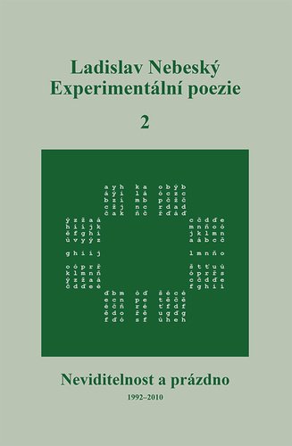 Experimentální poezie 2 - Neviditelnost a prázdno (1992-2010) - Ladislav Nebeský
