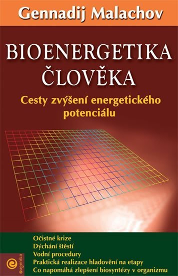 Levně Bioenergetika člověka - Cesty zvýšení energetického potenciálu - Gennadij P. Malachov