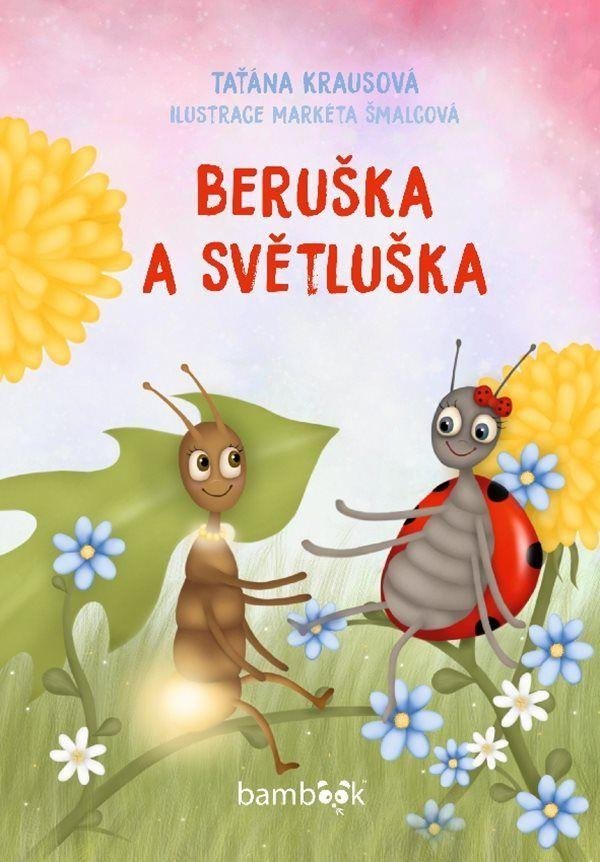 Levně Beruška a Světluška - Markéta Šmalcová