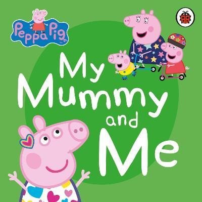 Levně Peppa Pig: My Mummy and Me