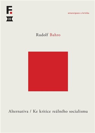 Levně Alternativa. Ke kritice reálného socialismu - Rudolf Bahro