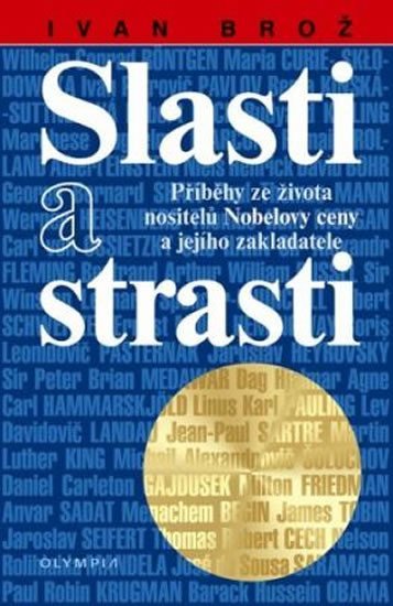 Levně Slasti a strasti - Příběhy ze života nositelů Nobelovy ceny - Ivan Brož